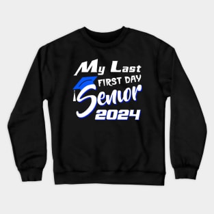 My Last First Day Senior 2024 Back To School Crewneck Sweatshirt